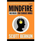 Scott Berkun: Mindfire: Big Ideas for Curious Minds