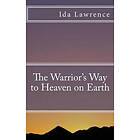Ida Lawrence: The Warrior's Way to Heaven on Earth