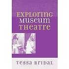 Tessa Bridal: Exploring Museum Theatre
