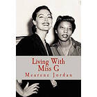 Mearene Jordan: Living With Miss G