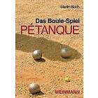 Martin Koch: Das Boule-Spiel Pétanque