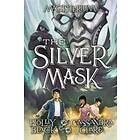 Holly Black, Cassandra Clare: The Silver Mask (Magisterium #4): Book Four of Magisterium Volume 4