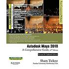 Sham Tickoo Purdue Univ: Autodesk Maya 2018: A Comprehensive Guide