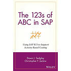 DJ Sedgley: The 123s of ABC in SAP Using R/3 to Support Activity-Based Costing