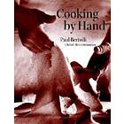 Paul Bertolli: Cooking by Hand