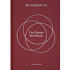 The School of Life: The Career Workbook