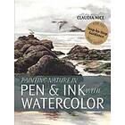 Claudia Nice: Painting Nature in Pen &; Ink with Watercolor
