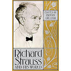 Bryan Gilliam: Richard Strauss and His World