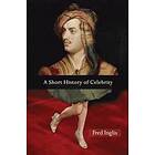 Fred Inglis: A Short History of Celebrity