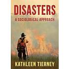 K Tierney: Disasters A Sociological Approach