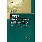 Bror Jonsson, Nina Jonsson: Ecology of Atlantic Salmon and Brown Trout