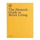 The Monocle: The Monocle Guide to Better Living