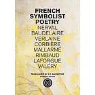 : French Symbolist Poetry, 50th Anniversary Edition, Bilingual Edition