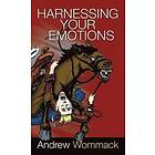 Andrew Wommack: Harnessing Your Emotions