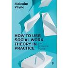 Malcolm Payne: How to Use Social Work Theory in Practice