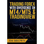 Jim Brown: Trading Forex with Divergence on MT4/MT5 &; TradingView