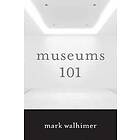 Mark Walhimer: Museums 101