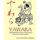 George Arrington: Yawara: The Hand Arts of Danzan-Ryu Jujutsu