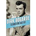 Dirk Bogarde: Cleared for Take-Off