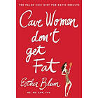 Esther Blum: Cave Women Don't Get Fat