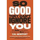 Cal Newport: So Good They Can't Ignore You