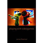 James Newman: Playing with Videogames