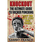 Sammy Franco: Knockout: The Ultimate Guide to Sucker Punching