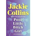 Jackie Collins: Poor Little Bitch Girl: A Lucky Santangelo Novel