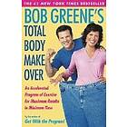 Bob Greene: Bob Greenes Total Body Makeover
