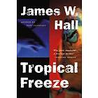 James W Hall: Tropical Freeze