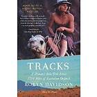 Robyn Davidson: Tracks: A Woman's Solo Trek Across 1700 Miles of Australian Outback