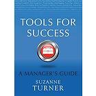 Suzanne Turner: Tools for Success: A Manager's Guide