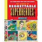 Jon Morris: The League of Regrettable Superheroes