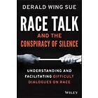 Derald Wing Sue: Race Talk and the Conspiracy of Silence