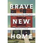 Diana Lind: Brave New Home