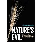 A Etkind: Nature's Evil A Cultural History of Natural Resources