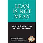 Bob Emiliani: Lean Is Not Mean