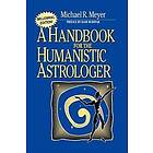 Michael R Meyer: Handbook for the Humanistic Astrologer