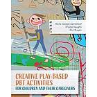 Kellie Giorgio Camelford, Krystal Vaughn, Erin Dugan: Creative Play-Based DBT Activities for Children and Their Caregivers