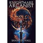 Shami Stovall: Knightmare Arcanist