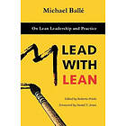 Michael Balle: Lead with Lean: On Lean Leadership and Practice