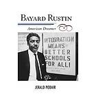 Jerald Podair: Bayard Rustin