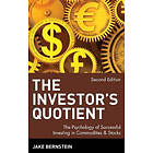 J Bernstein: Investors Quotient The Psychology of Successful Investing in Commodities &; Stocks 2e