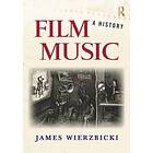 James Wierzbicki: Film Music: A History