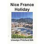 Llewelyn Pritchard: Nice France Holiday: A Budget Short-Break