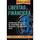 Income Mastery: Libertad Financiera