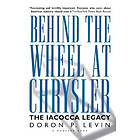 Doron P Levin: Behind the Wheel at Chrysler