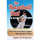Stephen M Bratkovich: The Baseball Bat