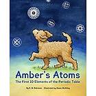 E M Robinson: Amber's Atoms: The First Ten Elements of the Periodic Table