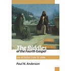 Paul N Anderson: The Riddles of the Fourth Gospel